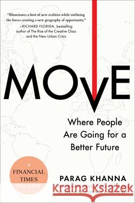 Move: Where People Are Going for a Better Future Parag Khanna 9781982168988 Scribner Book Company