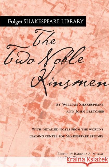 The Two Noble Kinsmen William Shakespeare John Fletcher Paul Werstine 9781982170165