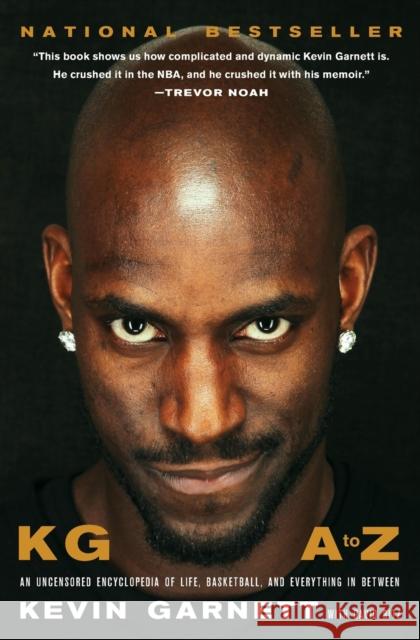 Kg: A to Z: An Uncensored Encyclopedia of Life, Basketball, and Everything in Between Kevin Garnett David Ritz 9781982170332 Simon & Schuster