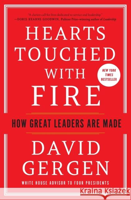 Hearts Touched with Fire: How Great Leaders Are Made David Gergen 9781982170585 Simon & Schuster