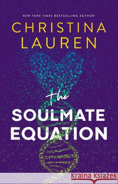 The Soulmate Equation Christina Lauren 9781982171117 Gallery Books