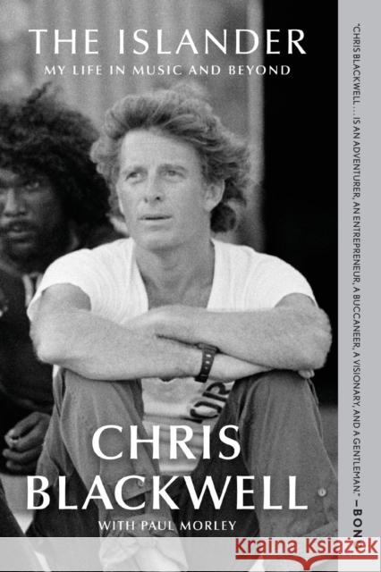 The Islander: My Life in Music and Beyond Chris Blackwell Paul Morley 9781982172701 Gallery Books