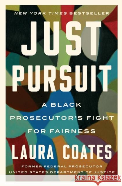 Just Pursuit: A Black Prosecutor's Fight for Fairness Laura Coates 9781982173777