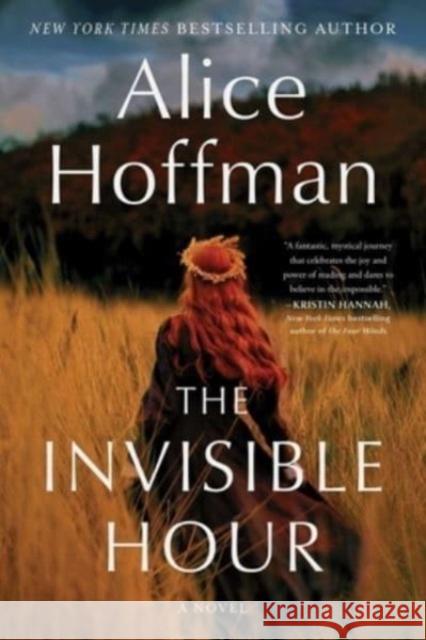 The Invisible Hour: A Novel Alice Hoffman 9781982175375 Atria Books