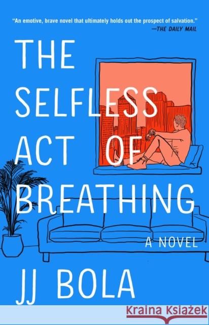 The Selfless Act of Breathing JJ Bola 9781982175573