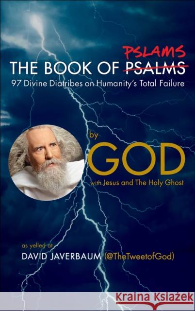 The Book of Pslams: 97 Divine Diatribes on Humanity's Total Failure God                                      David Javerbaum 9781982176020 Simon & Schuster