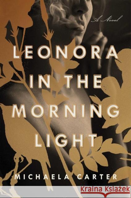 Leonora in the Morning Light: A Novel Carter, Michaela 9781982176310