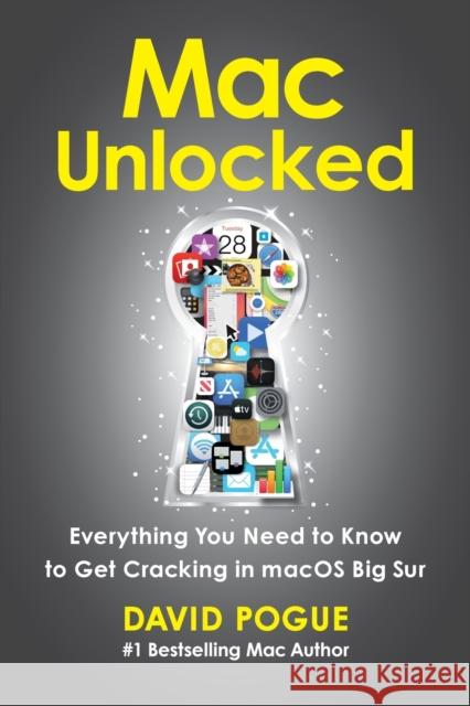Mac Unlocked: Everything You Need to Know to Get Cracking in Macos Big Sur Pogue, David 9781982176679 Simon & Schuster