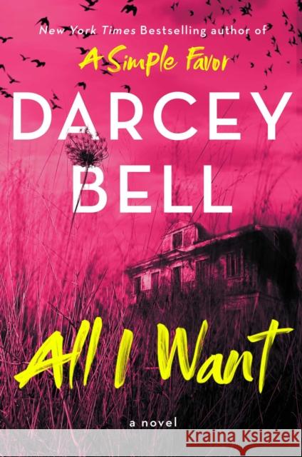 All I Want Darcey Bell 9781982177270 Atria Books