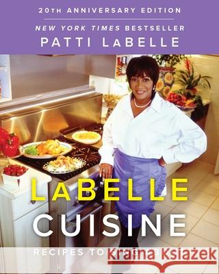 LaBelle Cuisine: Recipes to Sing about LaBelle, Patti 9781982179083