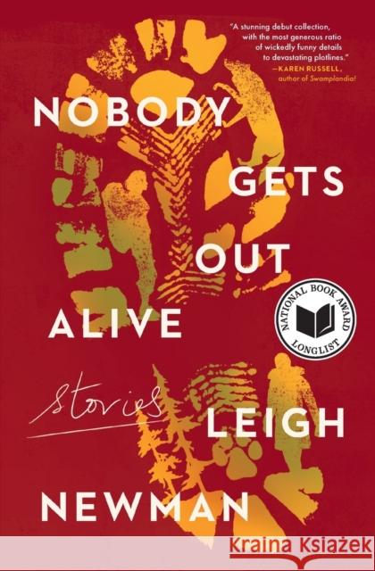 Nobody Gets Out Alive: Stories Newman, Leigh 9781982180317