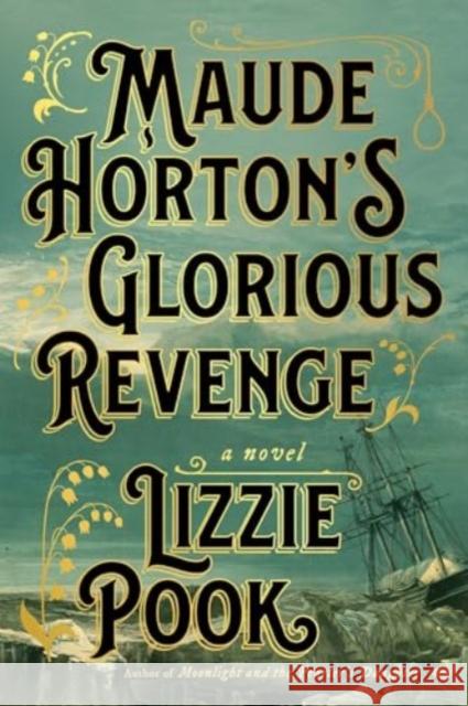 Maude Horton's Glorious Revenge Lizzie Pook 9781982180546