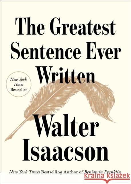 The Greatest Sentence Ever Written Walter Isaacson 9781982181314 Simon & Schuster
