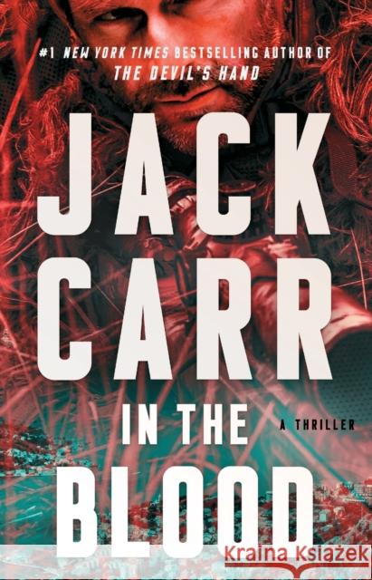 In the Blood: A Thriller Jack Carr 9781982181673