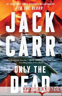 Only the Dead: A Thriller Jack Carr 9781982181710