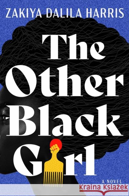 The Other Black Girl: A Novel Zakiya Dalila Harris 9781982182120 Atria Books