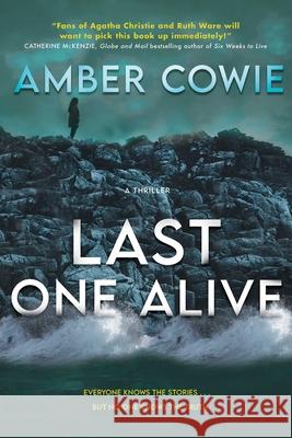 Last One Alive: A Thriller Amber Cowie 9781982183042