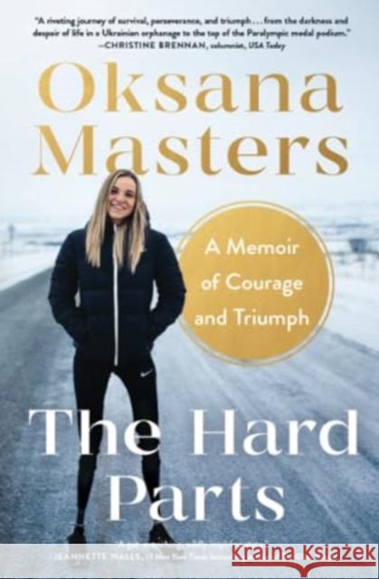 The Hard Parts: A Memoir of Courage and Triumph Oksana Masters Cassidy Randall 9781982185510 Scribner Book Company