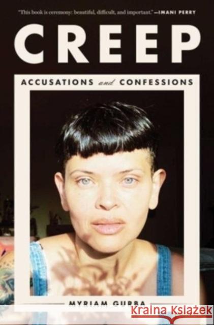 Creep: Accusations and Confessions Myriam Gurba 9781982186470 Avid Reader Press / Simon & Schuster