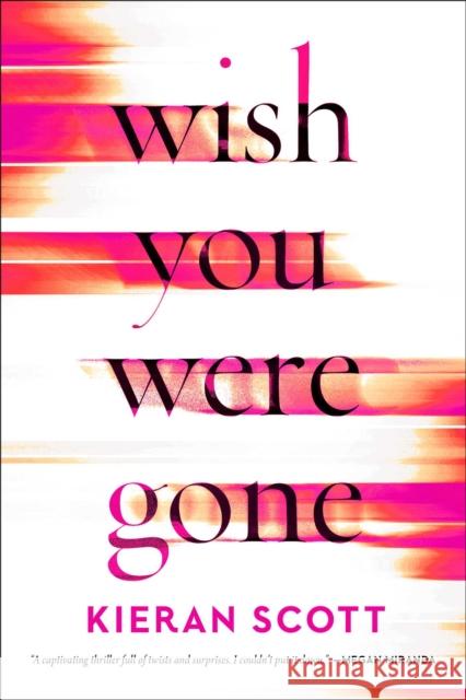 Wish You Were Gone Scott, Kieran 9781982187552