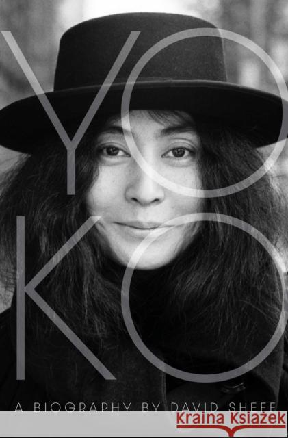 Yoko: The Biography David Sheff 9781982188245