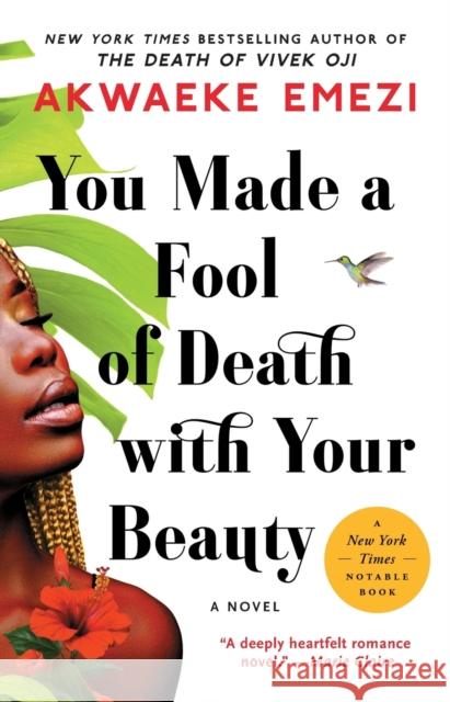 You Made a Fool of Death with Your Beauty Emezi, Akwaeke 9781982188719 Atria Books
