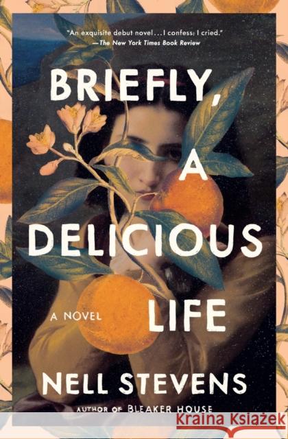 Briefly, A Delicious Life: A Novel Nell Stevens 9781982190958