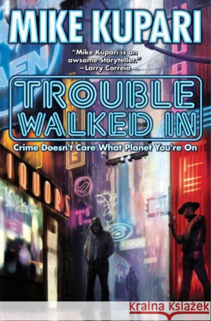 Trouble Walked in Kupari, Mike 9781982192037 Baen