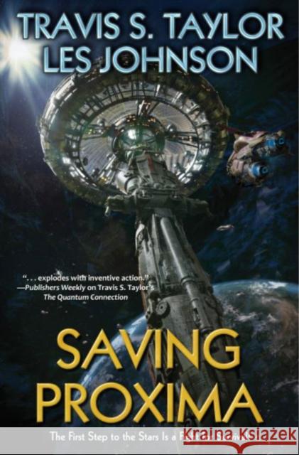 Saving Proxima Travis S. Taylor Les Johnson 9781982192051 Baen