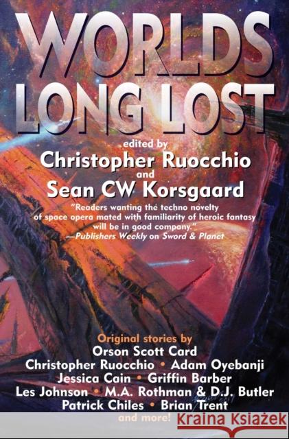 Worlds Long Lost Christopher Ruocchio Sean Cw Korsgaard Orson Scott Card 9781982192303 Baen