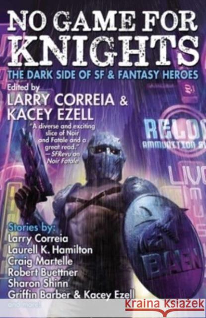 No Game for Knights Larry Correia Kacey Ezell 9781982192907 Baen