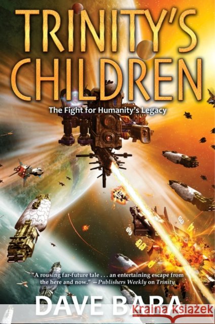 Trinity's Children Dave Bara 9781982192983 Baen Books