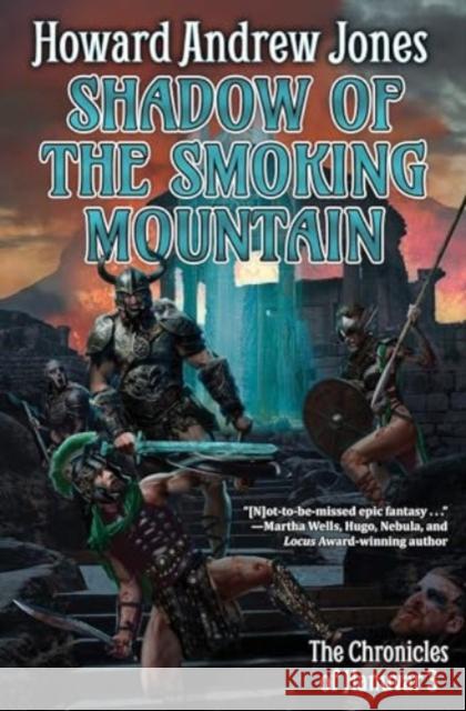 Shadow of the Smoking Mountain Howard Andrew Jones 9781982193676