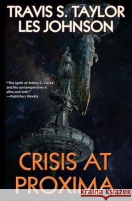 Crisis at Proxima Travis S. Taylor Les Johnson 9781982193751 Baen