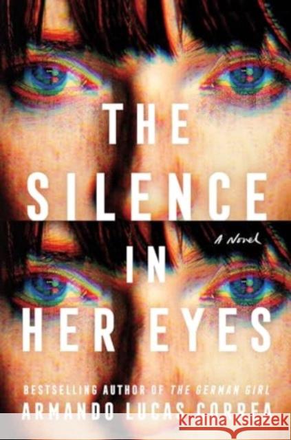 Silence in Her Eyes: A Novel Armando Lucas Correa 9781982197506 Atria Books