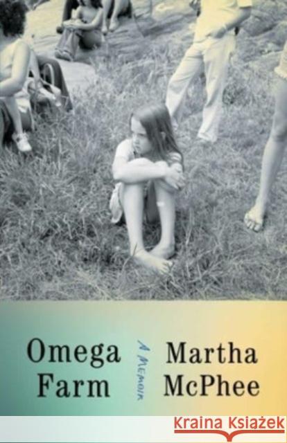 Omega Farm: A Memoir Martha McPhee 9781982197995