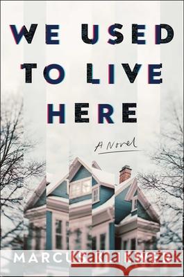 We Used to Live Here Marcus Kliewer 9781982198787 Atria Books