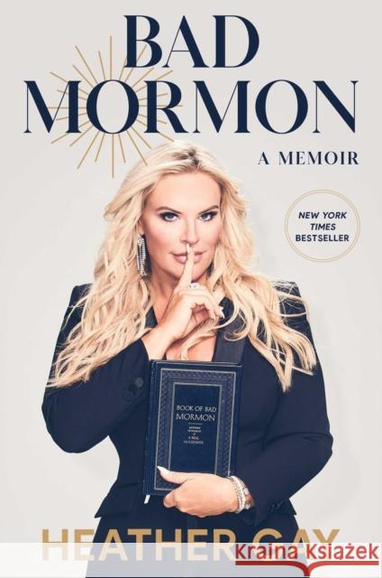 Bad Mormon: A Memoir Gay, Heather 9781982199531
