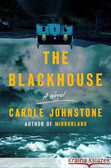 The Blackhouse: A Novel Carole Johnstone 9781982199678 Scribner Book Company