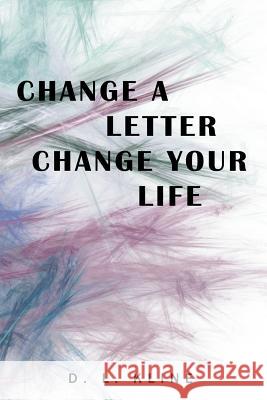 Change a Letter, Change Your Life D. L. Kline 9781982200091 Balboa Press