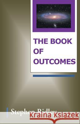 The Book of Outcomes Stephen Ridley 9781982200893 Balboa Press