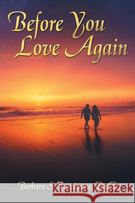 Before You Love Again Barbara S Tucciarone Psy D 9781982200923