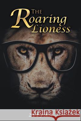 The Roaring Lioness Zeefah 9781982201937 Balboa Press