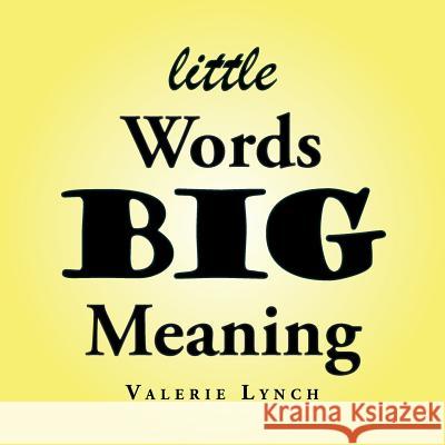 Little Words Big Meaning Valerie Lynch 9781982202033