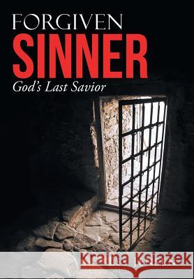 Forgiven Sinner: God'S Last Savior Jensen, Les 9781982205300