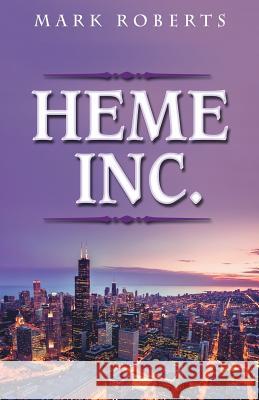Heme Inc. Mark Roberts 9781982206345