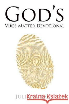 God'S Vibes Matter Devotional: A 30-Day Journey of Renewing Your Mind and Embracing This Season Juliana Page 9781982206468