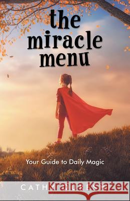 The Miracle Menu: Your Guide to Daily Magic Cathy Qureshi 9781982207298