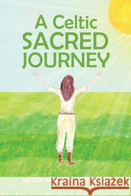 A Celtic Sacred Journey Helen Madsen Whitaker 9781982210342