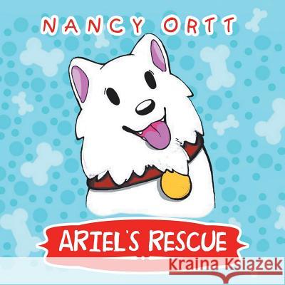 Ariel's Rescue Nancy Ortt 9781982213077 Balboa Press